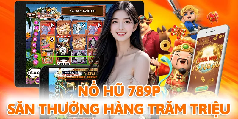 Nổ hũ 789P mang đến những phần thưởng siêu to